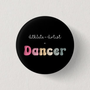Athlete + Artist = Dancer, Funny gifT for Dancer 3 Cm Round Badge