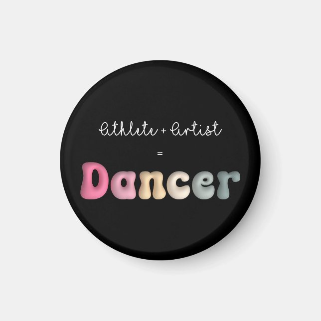 Athlete + Artist = Dancer, Funny gifT for Dancer Magnet (Front)