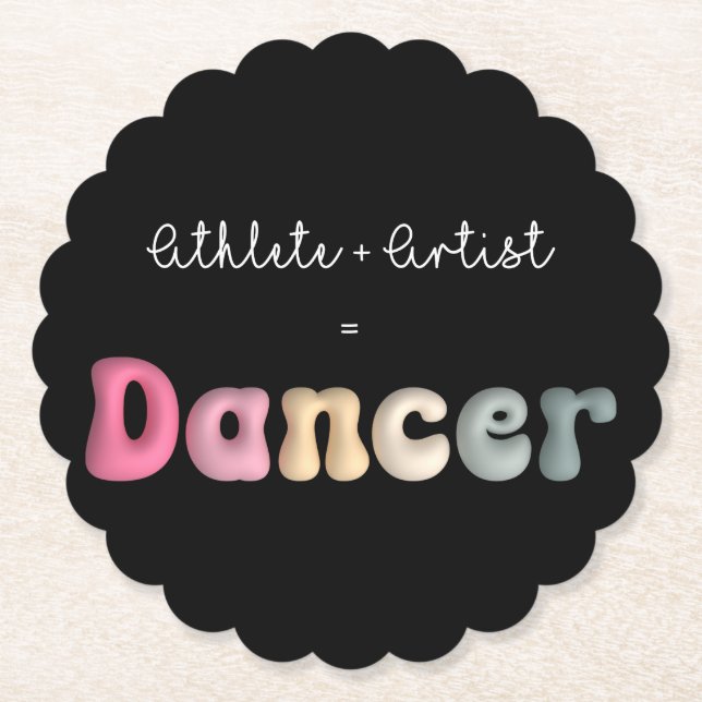 Athlete + Artist = Dancer, Funny gifT for Dancer Paper Coaster (Front)