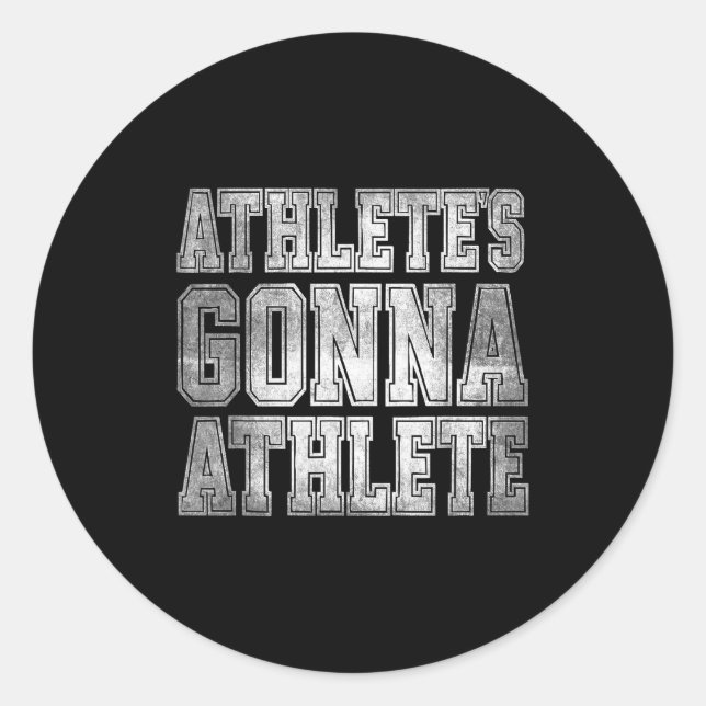 Athlete's Gonna Athlete Determination Competitive  Classic Round Sticker (Front)