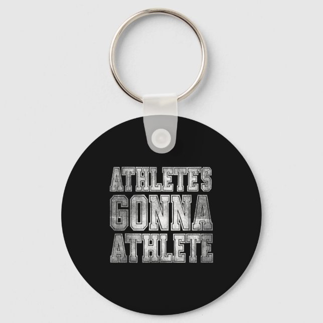 Athlete's Gonna Athlete Determination Competitive  Key Ring (Front)