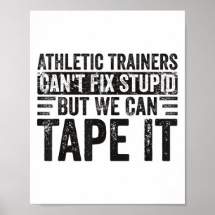 Athletic Trainers Can't Fix Stud Funny Srts Medici Poster