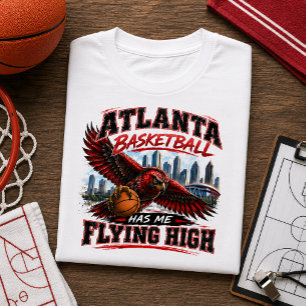 Atlanta Basketball Has Me Flying High Hawk Fan Tri-Blend Shirt