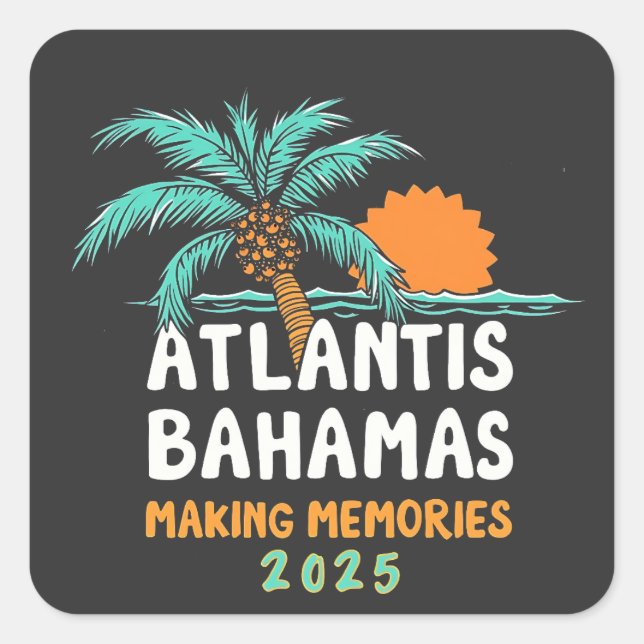 Atlantis Bahamas Making Memories 2025 Square Sticker (Front)