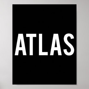Atlas - Cool New Funny Name Fan Gift Tee  Poster
