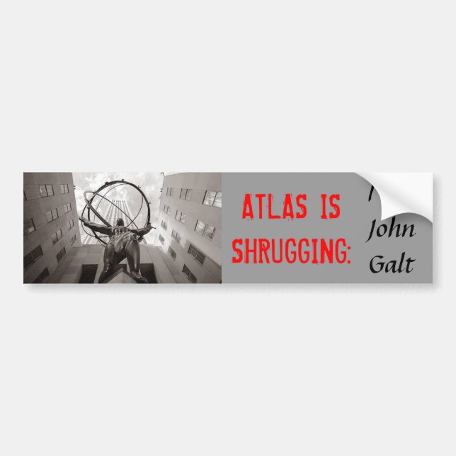 ATLAS IS SHRUGGING: I am John Galt Bumper Sticker (Front)