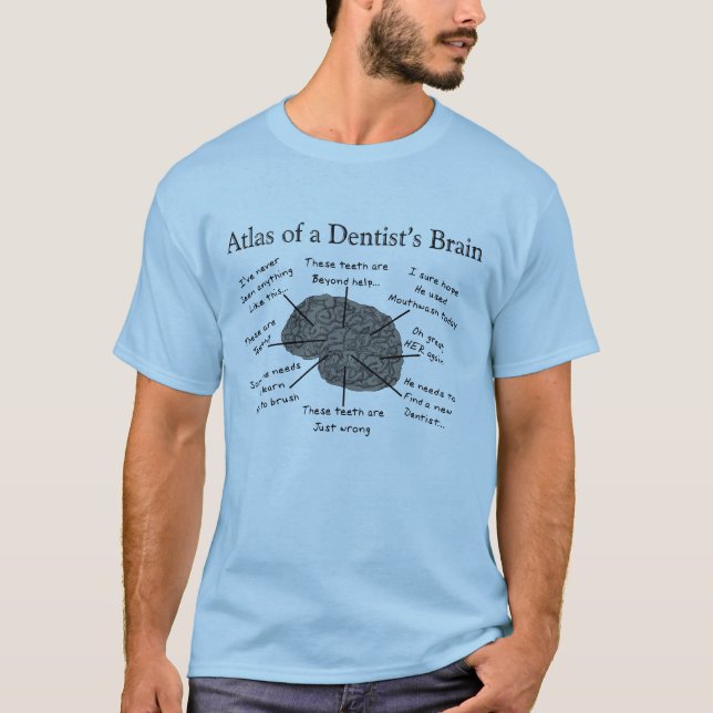 Atlas of a Dentist's Brain T-Shirt (Front)