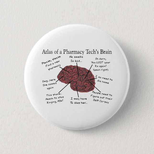 Atlas of a Pharmacy Tech's Brain 6 Cm Round Badge (Front)
