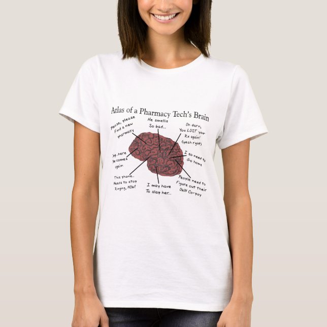Atlas of a Pharmacy Tech's Brain T-Shirt (Front)