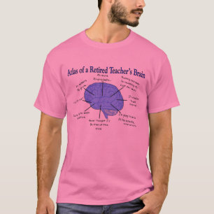 Atlas of a Retired Teacher's Brain Gfits T-Shirt