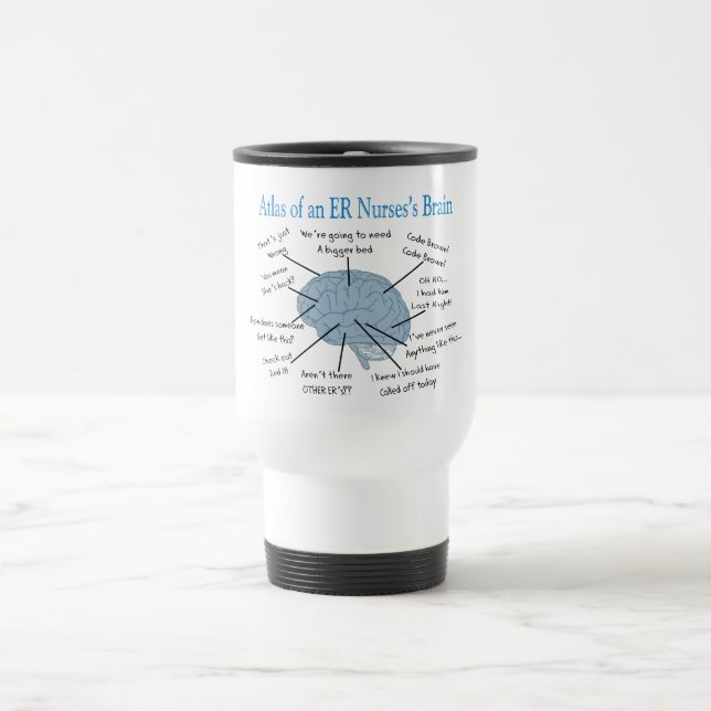 Atlas of an ER Nurse's Brain Gifts Travel Mug (Center)