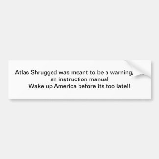 Atlas Shrugged Bumper stcker Bumper Sticker
