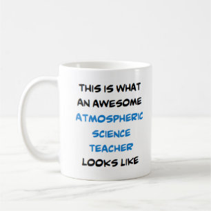 atmospheric science teacher, awesome coffee mug