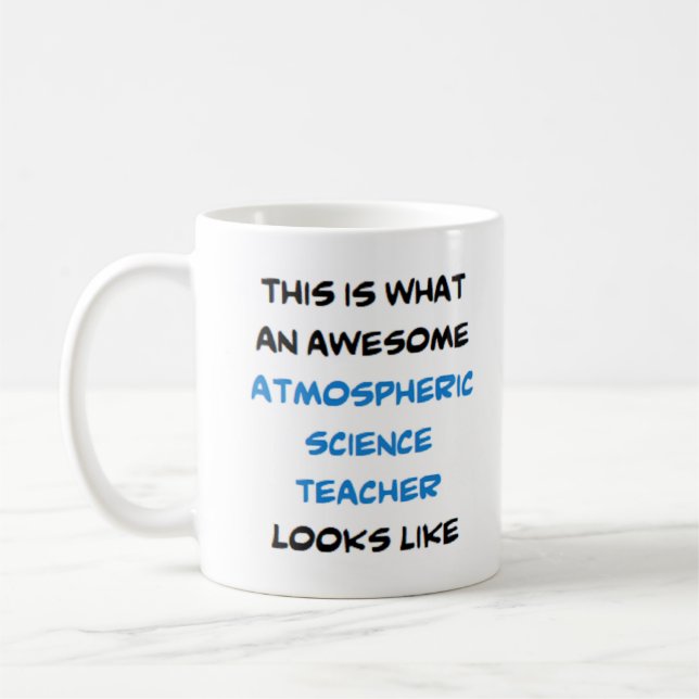 atmospheric science teacher, awesome coffee mug (Left)