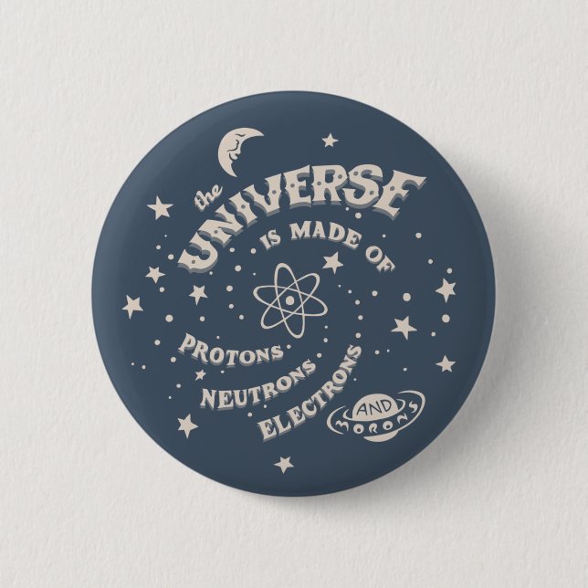 Atomic Universe Morons 6 Cm Round Badge (Front)