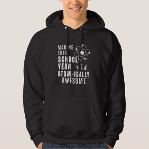 Atomically Awesome Funny Teaching Science Teacher Hoodie