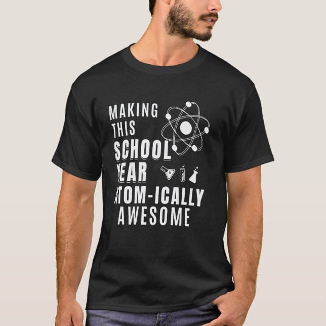 Atomically Awesome Funny Teaching Science Teacher T-Shirt (Front)