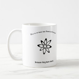 Atoms are Catholic They Have Mass Punny  Coffee Mug