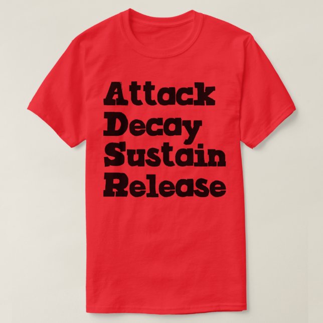 Attack Decay Sustain Release T-Shirt (Design Front)