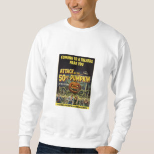 Attack of the 50ft Pumpkin Sweatshirt