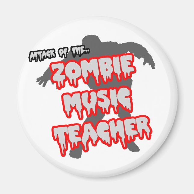 Attack of the Zombie Music Teacher Magnet (Front)
