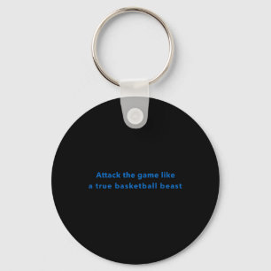 Attack The Game Like A True Basketball Beast Key Ring