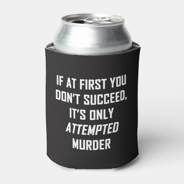 Attempted Murder Can Cooler (Can Front)