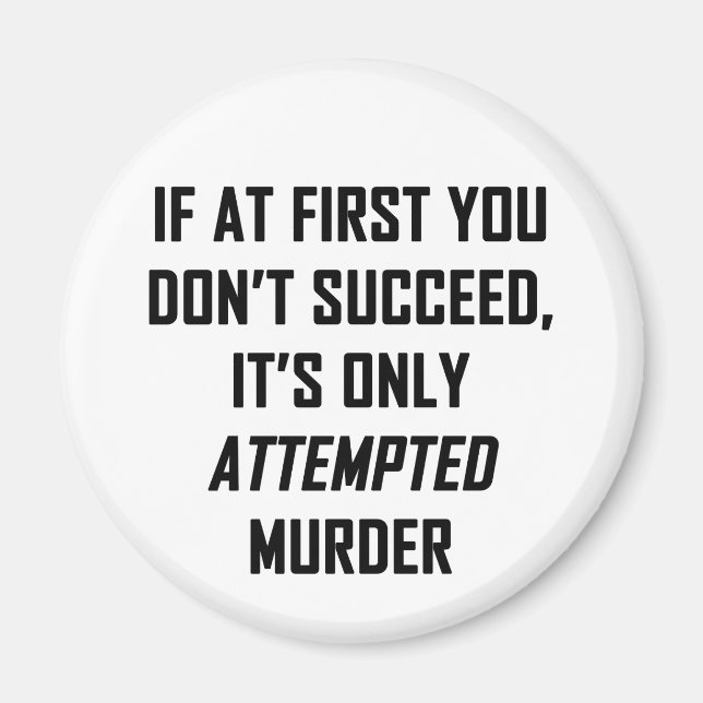 Attempted Murder Magnet (Front)