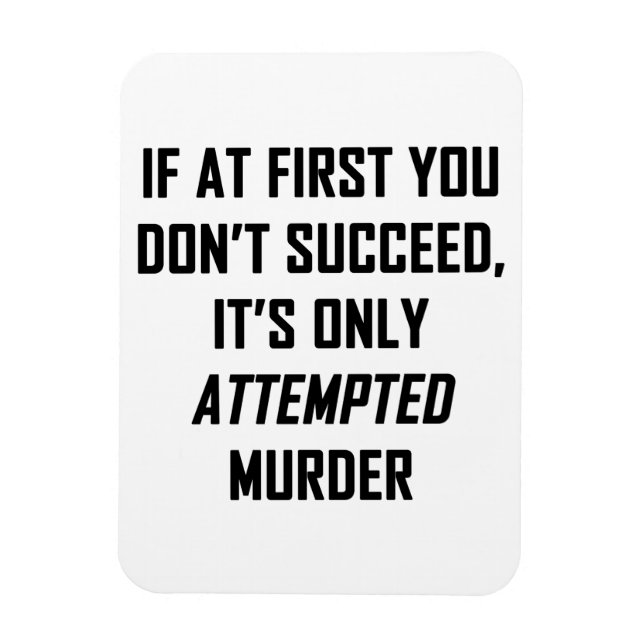 Attempted Murder Magnet (Vertical)