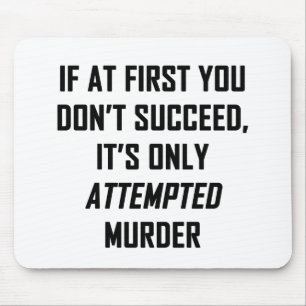 Attempted Murder Mouse Mat