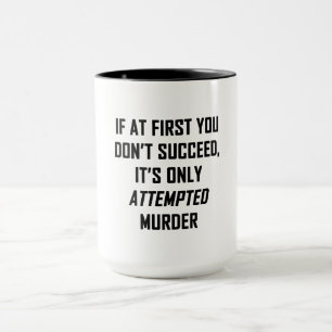 Attempted Murder Mug