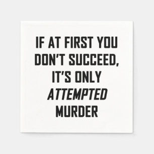 Attempted Murder Napkin