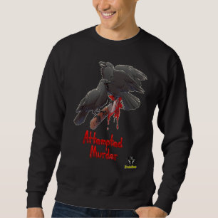 Attempted Murder Sweatshirt