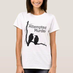 Attempted Murder T-Shirt