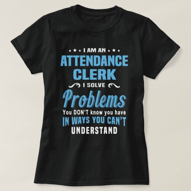 Attendance Clerk T-Shirt (Design Front)