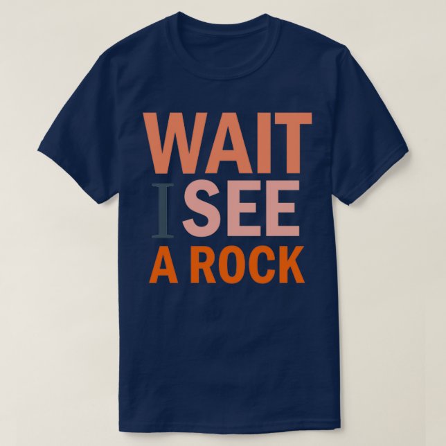 Attendez je vois un rocher Funny Geology Science M T-Shirt (Design Front)