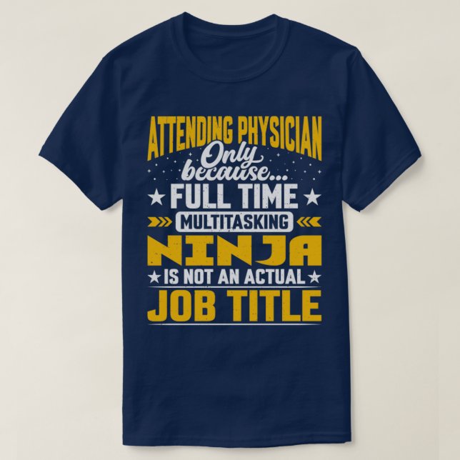 Attending Physician Job Title Funny Attending Psyc T-Shirt (Design Front)