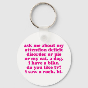 Attention Deficit Disorder Quote ADD ADHD - Pink Key Ring