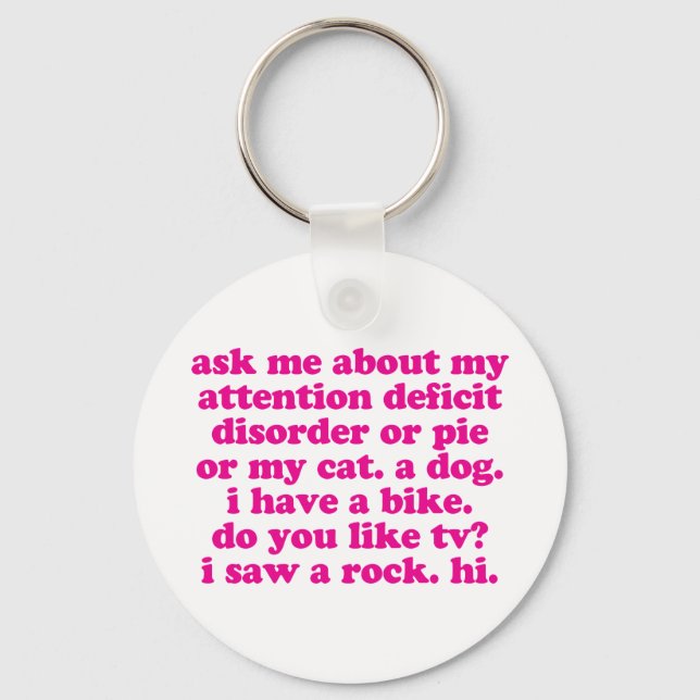 Attention Deficit Disorder Quote ADD ADHD - Pink Key Ring (Front)