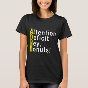 Attention Deficit Hey Donuts Funny Gift Tee Adhd M