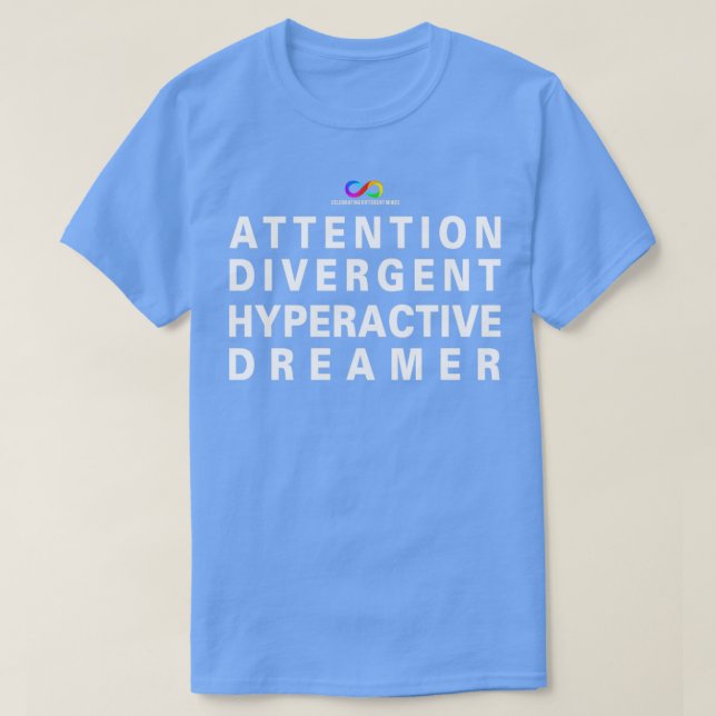 Attention Divergent Hyperactive Dreamer T-Shirt (Design Front)