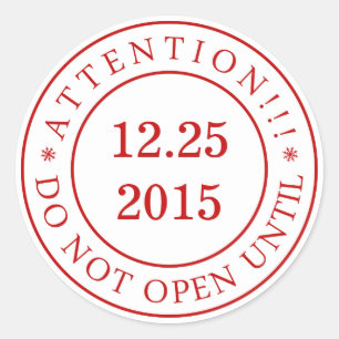 Attention!!! Do Not Open Until-Seal-Change date Classic Round Sticker