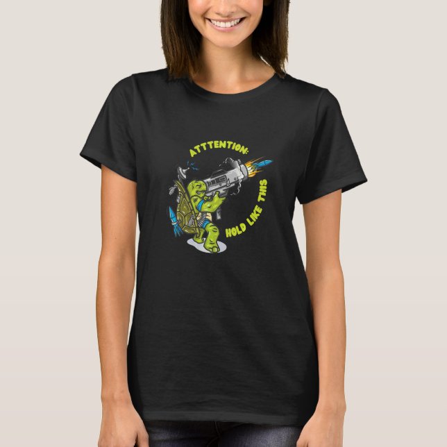 Attention Hold It Like This Rocket Weapon Bazooka T-Shirt (Front)