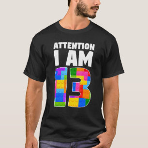 Attention I Am 13 13th Year Birthday Brick T-Shirt