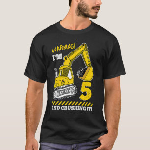 Attention I Am 5 And Have Made It Excavator Loader T-Shirt