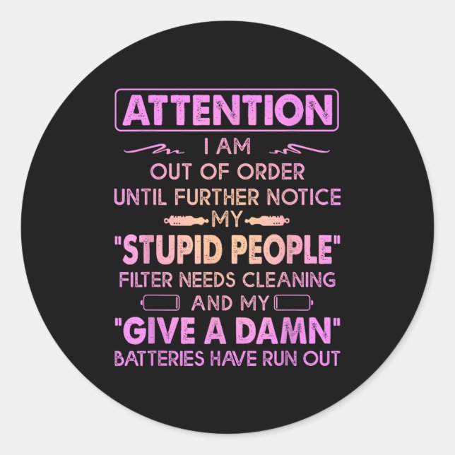 Attention I Am Out Of Order Until Further Notice M Classic Round Sticker (Front)
