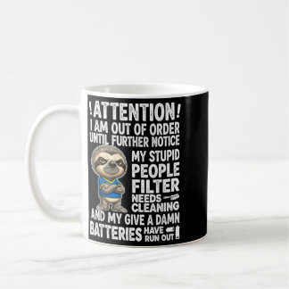 Attention Out Of Order Until Further Notice Stupid Coffee Mug