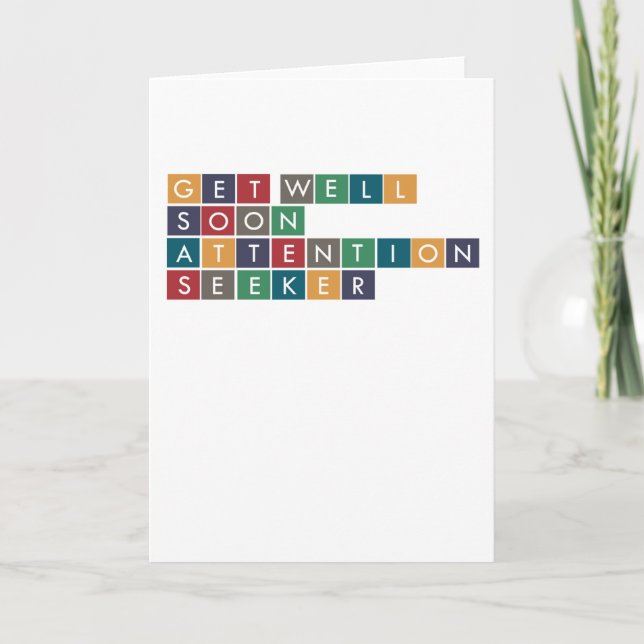 Attention Seeker Get Well Soon Card (Front)