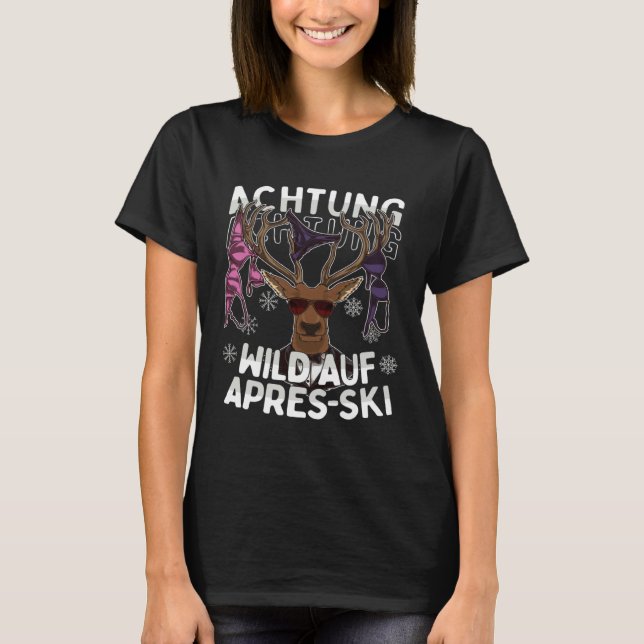 Attention Wild Auf Apres Ski  Tear Off Deer Ski Gr T-Shirt (Front)