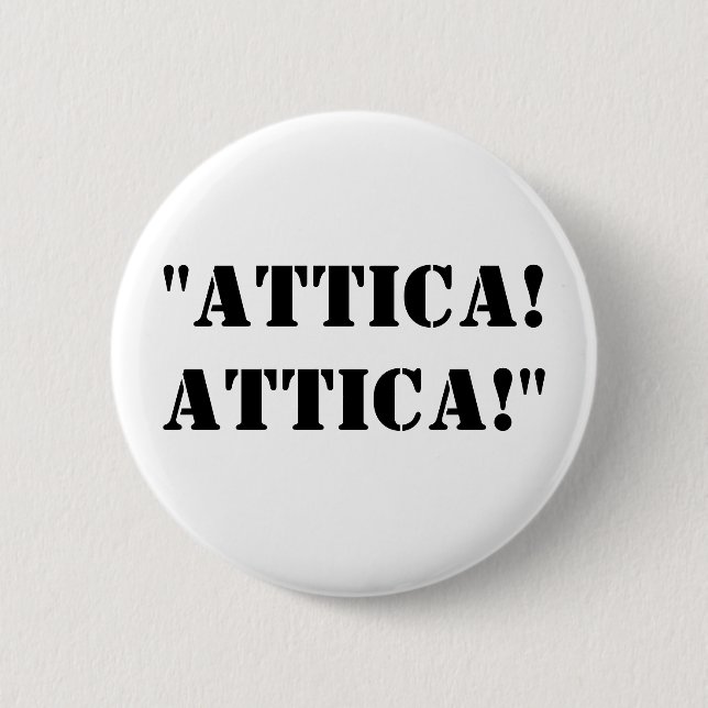 "Attica! Attica!" 6 Cm Round Badge (Front)